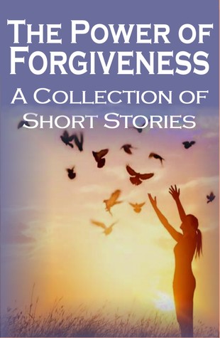 Read online The Power of Forgiveness: A Collection of Short Stories - Stephanie Baskerville | PDF