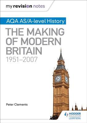 Download My Revision Notes: Aqa As/A-Level History: The Making of Modern Britain, 1951-2007 - Peter Clements | ePub