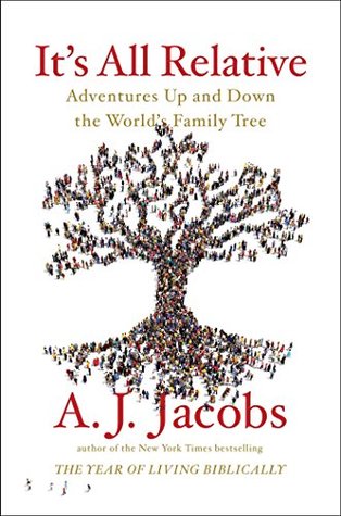 Read It's All Relative: Adventures Up and Down the World's Family Tree - A.J. Jacobs | ePub