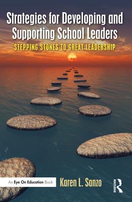 Download Strategies for Developing and Supporting School Leaders: Stepping Stones to Great Leadership - Karen L Sanzo file in ePub