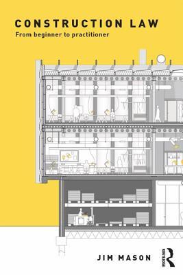 Read online Construction Law: From Beginner to Practitioner - Jim Mason | PDF