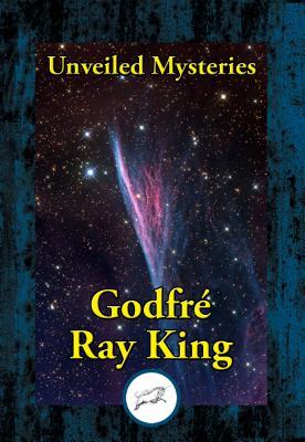 Read Unveiled Mysteries: Ancient Secrets Are Revealed - Godfré Ray King file in PDF