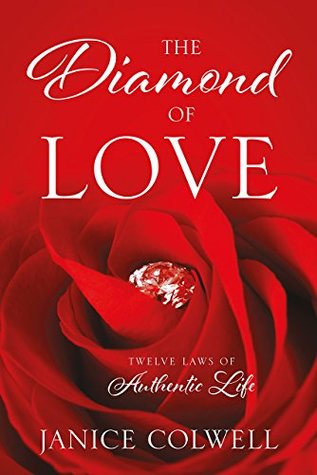 Read online The Diamond of Love: Twelve Laws of Authentic Life - Janice Colwell file in PDF