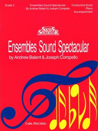 Read O5381 - Ensembles Sound Spectacular - Book 2 - Score/Piano Accomp. - Arranged by Joseph Compello & Andrew Balent | ePub