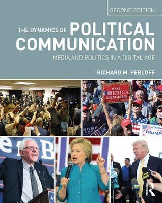 Read The Dynamics of Political Communication: Media and Politics in a Digital Age - Richard M. Perloff | ePub