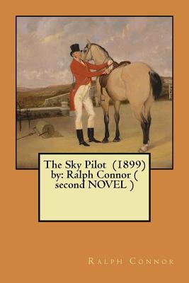 Read online The Sky Pilot (1899) by: Ralph Connor ( Second Novel ) - Ralph Connor file in ePub