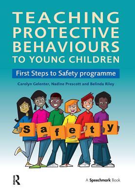Download Teaching Protective Behaviours to Young Children: First Steps to Safety Programme - Carolyn Gelenter | PDF