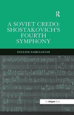 Read online A Soviet Credo: Shostakovich's Fourth Symphony - Pauline Fairclough file in ePub