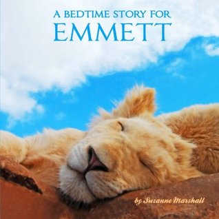 Read online A Bedtime Story for Emmett: Personalized Bedtime Story (Bedtime Stories with Personalization) - Suzanne Marshall file in ePub