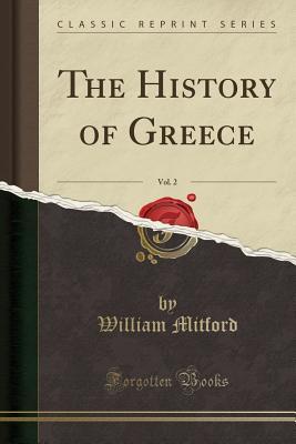 Read The History of Greece, Vol. 2 (Classic Reprint) - William Mitford file in PDF