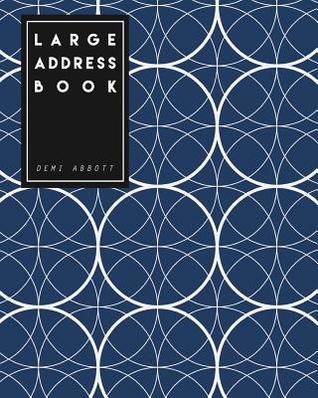 Read online Large Address Book: (8x10 Inches) Large Size Suitable for Seniors - 360 Blank Contacts to Fill In: In Blue Circle Geometric Design - NOT A BOOK | PDF