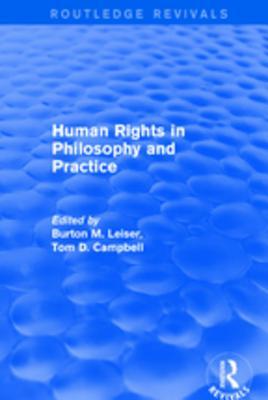 Read online Revival: Human Rights in Philosophy and Practice (2001) - Burton M Leiser | ePub