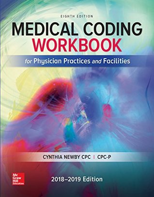 Read Medical Coding Workbook for Physician Practices and Facilities - Cynthia Newby | PDF