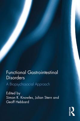 Download Functional Gastrointestinal Disorders: A Biopsychosocial Approach - Simon R Knowles | PDF