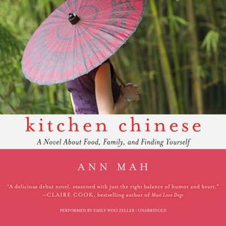 Read Kitchen Chinese: A Novel about Food, Family, and Finding Yourself - Ann Mah | PDF