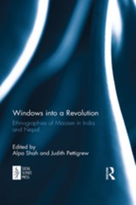 Download Windows Into a Revolution: Ethnographies of Maoism in India and Nepal - Alpa Shah file in ePub