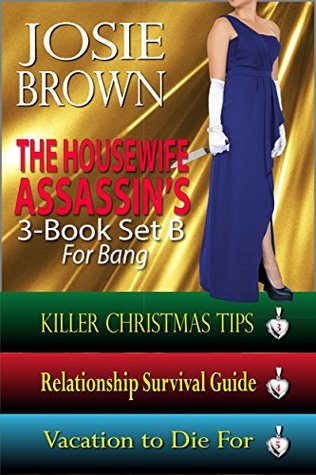 Read online The Housewife Assassin's Killer 3-Book Set B for Bang: Books 3-5 of The Housewife Assassin Series - Josie Brown | PDF