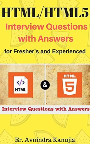 Read online HTML/HTML5 Interview Questions with Answers for Fresher’s and Experienced - Er. Avnindra Kanaujia file in ePub
