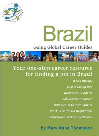 Read online Brazil Career Guide: Your One-stop Career Resource for Finding a Job in Brazil - Mary Anne Thompson file in ePub