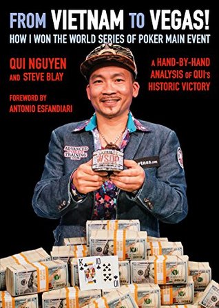 Read online From Vietnam to Vegas!: How I Won the World Series of Poker Main Event - Qui Nguyen | PDF