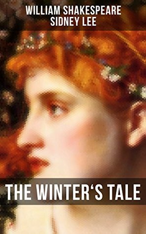 Download The Winter's Tale: Including The Life of William Shakespeare - William Shakespeare | PDF