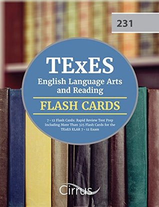 Read online TExES English Language Arts and Reading 7-12 Flash Cards: TExES English Language Arts and Reading 7-12 Flash Cards: Rapid Review Test Prep Including  325 Flash Cards for the TExES ELAR 7-12 Exam - TExES English Language Arts Exam Prep Team file in ePub