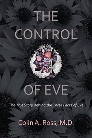Download The Control of Eve: The True Story Behind the Three Faces of Eve - Colin A. Ross | PDF