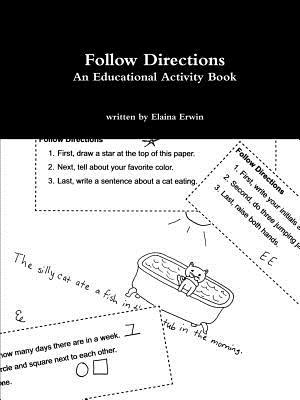 Read Follow Directions: An Educational Activity Book - Elaina Erwin file in PDF