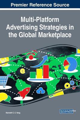 Read Multi-Platform Advertising Strategies in the Global Marketplace - Kenneth C.C. Yang file in ePub