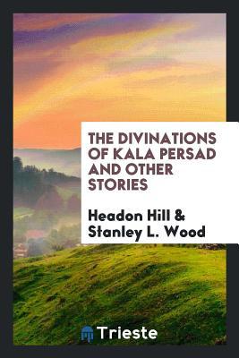 Download The Divinations of Kala Persad and Other Stories - Headon Hill file in ePub