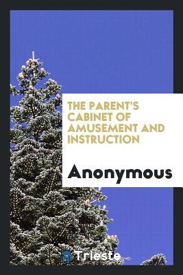 Download The Parent's Cabinet of Amusement and Instruction - Anonymous file in PDF
