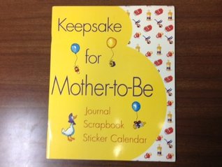 Read online Keepsake for Mother to Be (Dalmatian Press Parenting) - Danny Brooks Daldy | PDF