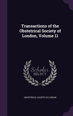 Download Transactions of the Obstetrical Society of London, Volume 11 - Obstetrical Society of London file in ePub