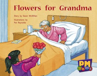 Download Flowers for Grandma PM GEMS Yellow Levels 6,7,8 - x Various | PDF