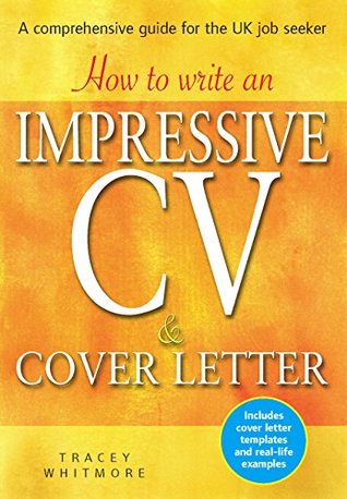 Read How to Write an Impressive Cv and Cover Letter: A Comprehensive Guide for the UK Job Seeker - Tracey Whitmore | PDF
