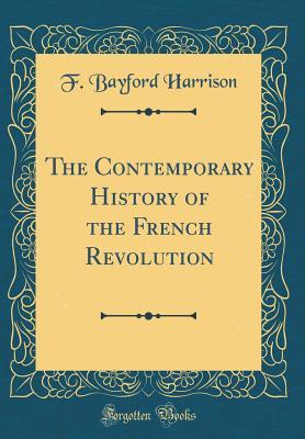 Download The Contemporary History of the French Revolution (Classic Reprint) - F Bayford Harrison file in ePub