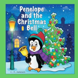 Download Penelope and the Christmas Bell (Personalized Books for Children) - C a Jameson file in PDF