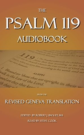 Download The Psalm 119 Audiobook: From The Revised Geneva Translation - Robert Bagley III | PDF
