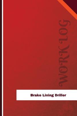 Download Brake Lining Driller Work Log: Work Journal, Work Diary, Log - 126 Pages, 6 X 9 Inches - Orange Logs file in PDF