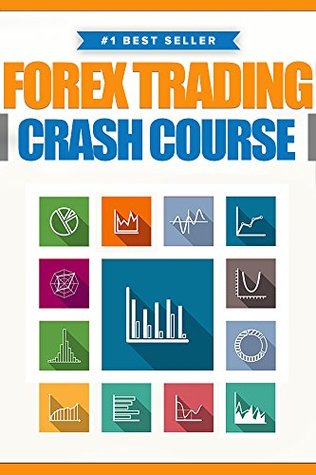 Read Forex Trading Crash Course: The #1 Beginner's Guide to Make Money With Trading Forex in 7 Days or Less! - Frank Richmond | PDF