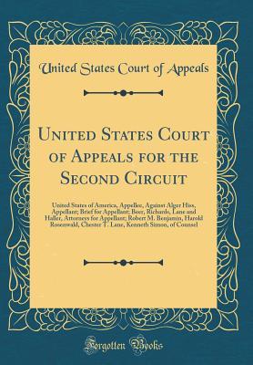 Read United States Court of Appeals for the Second Circuit: United States of America, Appellee, Against Alger Hiss, Appellant; Brief for Appellant; Beer, Richards, Lane and Haller, Attorneys for Appellant; Robert M. Benjamin, Harold Rosenwald, Chester T. Lane - United States Court of Appeals | ePub