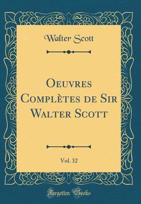 Download Oeuvres Compl�tes de Sir Walter Scott, Vol. 32 (Classic Reprint) - Walter Scott | PDF