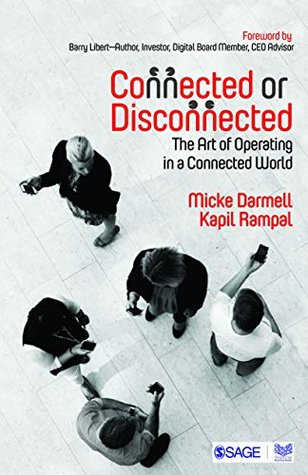 Read online Connected or Disconnected: The Art of Operating in a Connected World - Micke Darmell | PDF