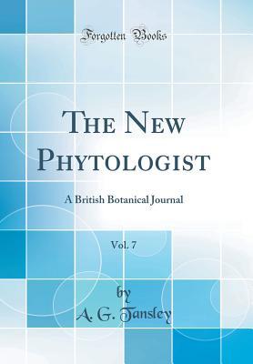 Read The New Phytologist, Vol. 7: A British Botanical Journal (Classic Reprint) - A.G. Tansley | ePub