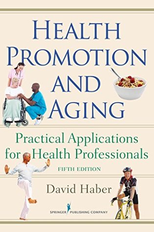 Download Health Promotion and Aging: Practical Applications for Health Professionals, Fifth Edition - David Haber | ePub