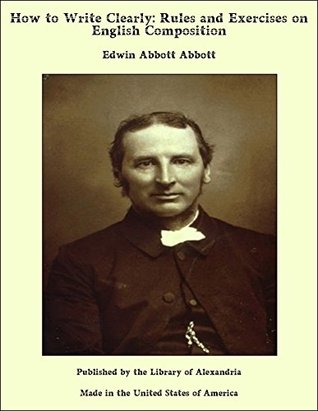Download How to Write Clearly: Rules and Exercises on English Composition - Edwin A. Abbott | ePub