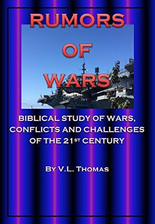 Download Rumors of Wars: Rumors of Wars is a look from a biblical perspective at what is to come. It’s not what many Christians traditionally believed. - Virgil Thomas file in PDF