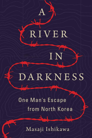 Read A River in Darkness: One Man’s Escape from North Korea - Masaji Ishikawa | ePub