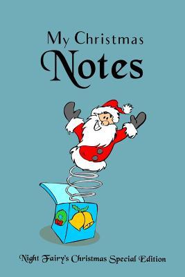 Download My Christmas Notes: Special Christmas Notebooks & Journals Edition: Notebook/Journal/Diary/Planner/Memory Notebook/Keepsake Book Size: 6x9, Lined Pages, 100 Pages Xmas Special Edition for Women, Men, Girls and Boys at All Ages! - NOT A BOOK file in PDF