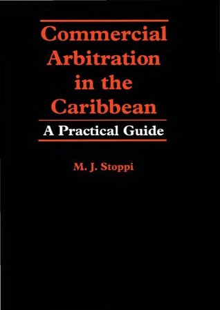 Read online Commercial Arbitration in the Caribbean: A Practical Guide - Maurice Stoppi file in PDF